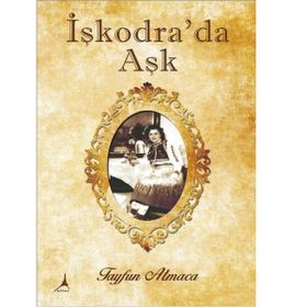 İşkodra’da Aşk - Tayfun Atmaca