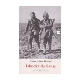 İŞKODRA'DA SAVAŞ - JEROME JEAN THARAUD