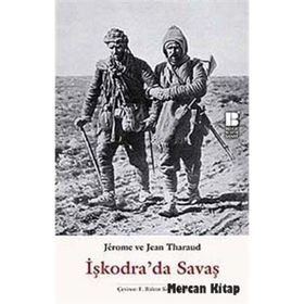 İŞKODRA'DA SAVAŞ - JEROME JEAN THARAUD