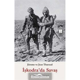 İŞKODRA'DA SAVAŞ - JEROME JEAN THARAUD