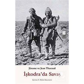 İŞKODRA'DA SAVAŞ - JEROME JEAN THARAUD