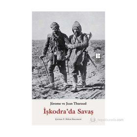 İŞKODRA'DA SAVAŞ - JEROME JEAN THARAUD