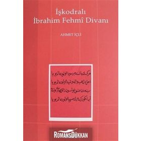 İşkodralı İbrahim Fehmi Divanı - Ahmet İçli