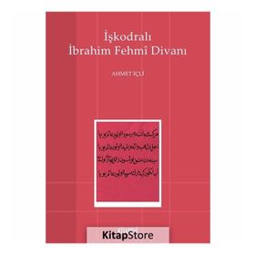 İşkodralı İbrahim Fehmi Divanı - Ahmet İçli