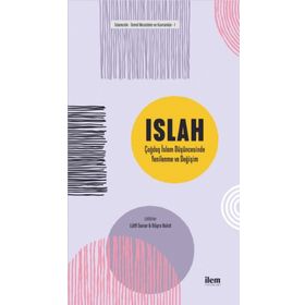Islah Çağdaş İslam Düşüncesinde Yenilenme ve Değişim İlem Yayınları