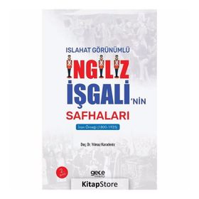 Islahat Görünümlü İngiliz İşgali’nin Safhaları: İran Örneği - Yılmaz Karadeniz