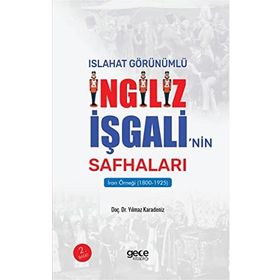Islahat Görünümlü İngiliz İşgali’nin Safhaları: İran Örneği - Yılmaz Karadeniz