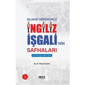 Islahat Görünümlü İngiliz İşgali’nin Safhaları: İran Örneği - Yılmaz Karadeniz