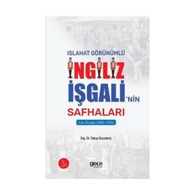 Islahat Görünümlü İngiliz İşgali’nin Safhaları: İran Örneği - Yılmaz Karadeniz