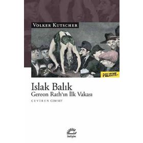 Islak Balık Gereon Rathın İlk Vakası - Volker Kutscher