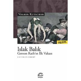 Islak Balık Gereon Rathın İlk Vakası - Volker Kutscher