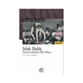 Islak Balık Gereon Rathın İlk Vakası - Volker Kutscher