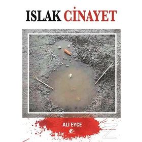 Islak Cinayet - Ali Eyce