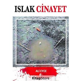 Islak Cinayet - Ali Eyce