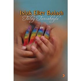 Islak Eller Baladı - Tülay Tuncaboylu