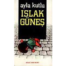 ISLAK GÜNEŞ - AYLA KUTLU