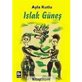 ISLAK GÜNEŞ - AYLA KUTLU