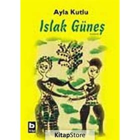 ISLAK GÜNEŞ - AYLA KUTLU