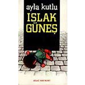 ISLAK GÜNEŞ - AYLA KUTLU
