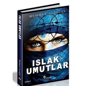 Islak Umutlar - Mehmet Acıoğlu