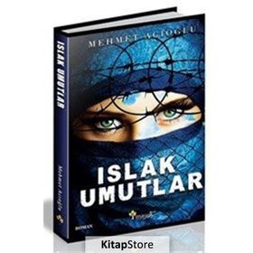 Islak Umutlar - Mehmet Acıoğlu