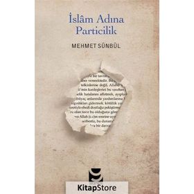 İslam Adına Particilik Mehmet Sünbül