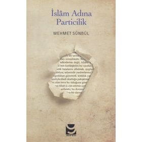 İslam Adına Particilik Mehmet Sünbül