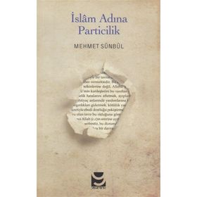 İslam Adına Particilik Mehmet Sünbül
