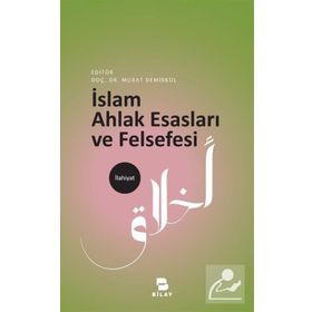 İslam Ahlak Esasları Ve Felsefesi - Bayram Ali Çetinkaya