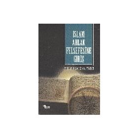 İSLAM AHLAK FELSEFESINE GİRİŞ - CAFER SADIK YARAN