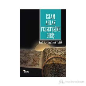 İSLAM AHLAK FELSEFESINE GİRİŞ - CAFER SADIK YARAN