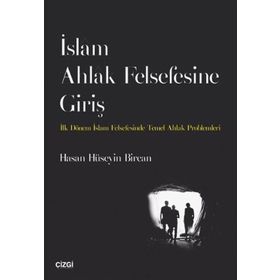 İslam Ahlak Felsefesine Giriş - Hasan Hüseyin Bircan