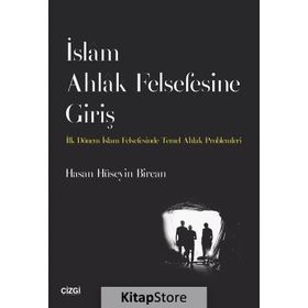 İslam Ahlak Felsefesine Giriş - Hasan Hüseyin Bircan