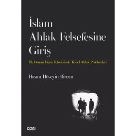 İslam Ahlak Felsefesine Giriş - Hasan Hüseyin Bircan