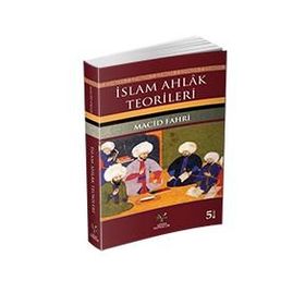 İslam Ahlak Teorileri - Macid Fahri