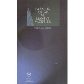 İslam Ahlak ve Manevi Vazifeler - İbrahim Agah Çubukçu