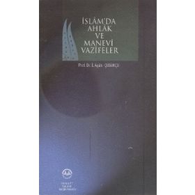 İslam Ahlak ve Manevi Vazifeler - İbrahim Agah Çubukçu