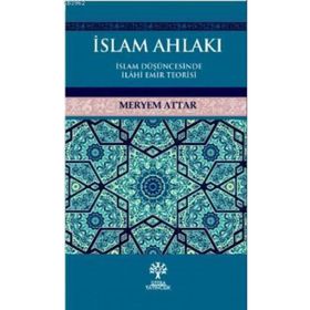 İslam Ahlakı - Meryem Attar