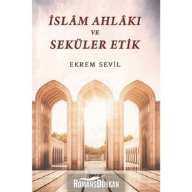 İslam Ahlakı ve Seküler Etik-Ekrem Sevil