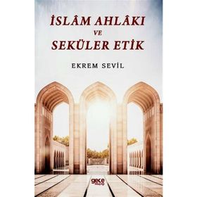 İslam Ahlakı ve Seküler Etik-Ekrem Sevil