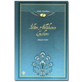 İSLAM AHLAKININ ESASLARI AHLAK KLASIKLERI 1 - AHMET NAIM