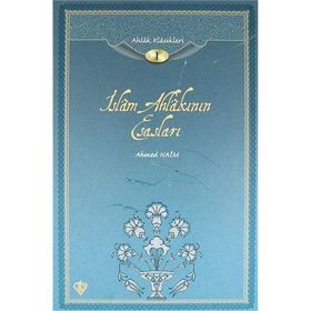İSLAM AHLAKININ ESASLARI AHLAK KLASIKLERI 1 - AHMET NAIM