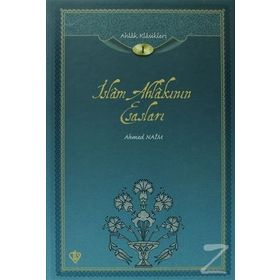İSLAM AHLAKININ ESASLARI AHLAK KLASIKLERI 1 - AHMET NAIM