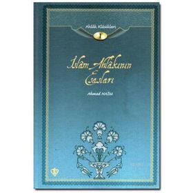 İSLAM AHLAKININ ESASLARI AHLAK KLASIKLERI 1 - AHMET NAIM