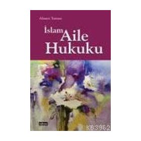 İSLAM AILE HUKUKU - AHMET YAMAN