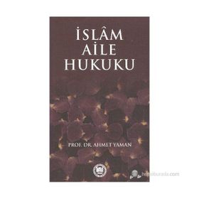 İSLAM AILE HUKUKU - AHMET YAMAN