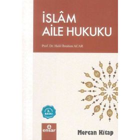 İslam Aile Hukuku - Halil İbrahim Acar