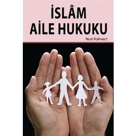İslam Aile Hukuku - Nuri Kahveci
