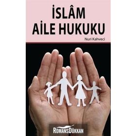 İslam Aile Hukuku - Nuri Kahveci