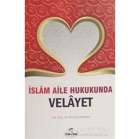 İslam Aile Hukukunda Velayet - Yrd.Doç.Dr. Mustafa Kelebek